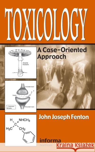 Toxicology: A Case-Oriented Approach Fenton, John Joseph 9780849303715