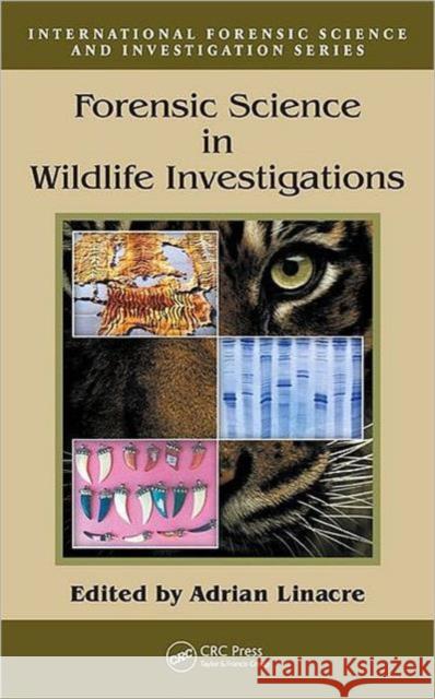 Forensic Science in Wildlife Investigations  9780849304101 TAYLOR & FRANCIS LTD