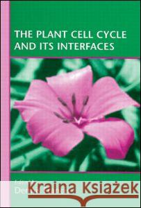 The Plant Cell Cycle and Its Interfaces Francis, Dennis 9780849305047