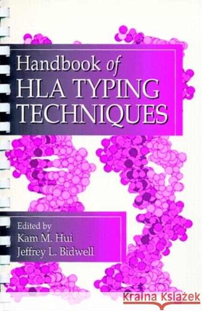 Handbook of HLA Typing Techniques Kam M. Hui Hui M. Hui Jeffrey L. Bidwell 9780849305580 CRC