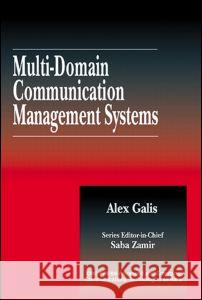 Multi-Domain Communication Management Systems [With HTML] Galis, Alex 9780849305870