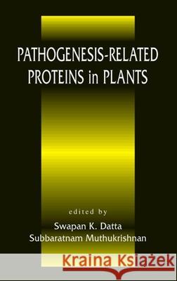 Pathogenesis-Related Proteins in Plants Swapan K. Datta Subbaratnam Muthukrishnan  9780849306976 Taylor & Francis