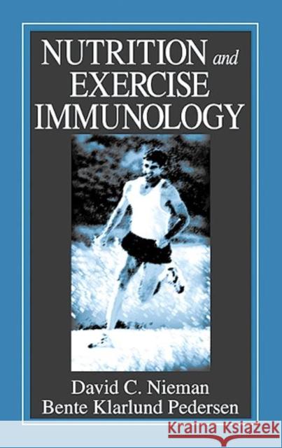 Nutrition and Exercise Immunology David C. Nieman Bente Klarlund Pedersen 9780849307416 CRC Press