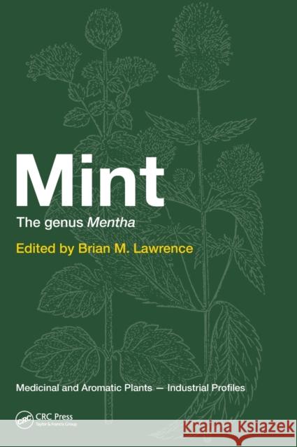 Mint: The Genus Mentha Lawrence, Brian M. 9780849307799