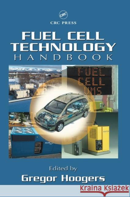 Fuel Cell Technology Handbook Gregor Hoogers Hoogers Hoogers Gregor Hoogers 9780849308772