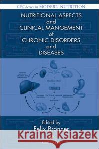 Nutritional Aspects and Clinical Management of Chronic Disorders and Diseases Murray J. Favus M. Eric Gershwin Alexander M. Lucas 9780849309458 CRC Press