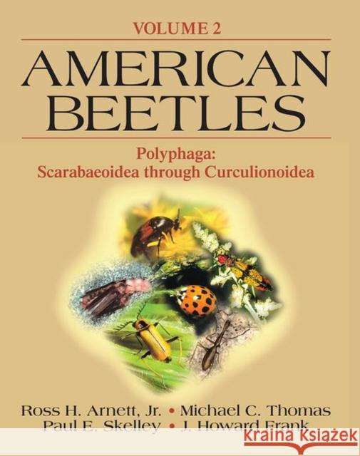 American Beetles, Volume II: Polyphaga: Scarabaeoidea Through Curculionoidea Thomas, Michael C. 9780849309540 CRC Press