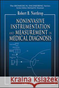 Noninvasive Instrumentation and Measurement in Medical Diagnosis Robert B. Northrop 9780849309618 CRC Press