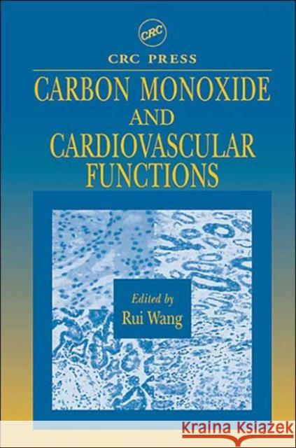 Carbon Monoxide and Cardiovascular Functions Rui Wang 9780849310416 CRC Press