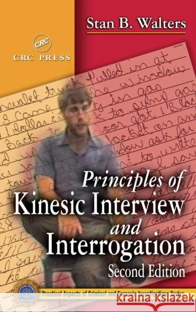 Principles of Kinesic Interview and Interrogation Stan B. Walters 9780849310713 CRC Press