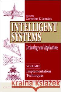 Intelligent Systems: Technology and Applications, Six Volume Set Leondes, Cornelius T. 9780849311215 CRC Press