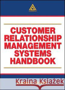 Customer Relationship Management Systems Handbook Duane E. Sharp 9780849311437 Auerbach Publications