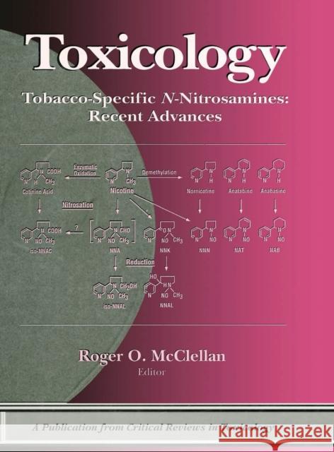 Tobacco-Specific N-Nitrosamines Recent Advances Roger O. McClellan   9780849311567 Taylor & Francis