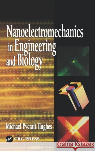 Nanoelectromechanics in Engineering and Biology Michael Pycraft Hughes Hughes Pycraft Hughes 9780849311833 CRC
