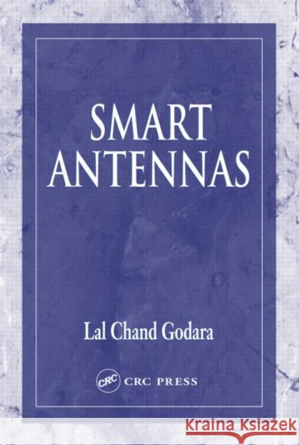 Smart Antennas Lal Chand Godara Godara Chand Godara 9780849312069 CRC
