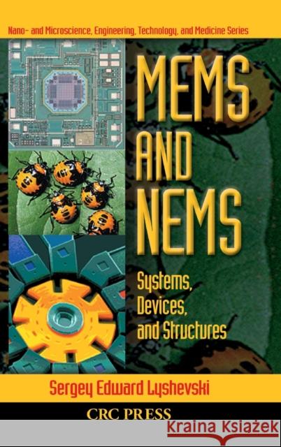 MEMS and NEMS: Systems, Devices, and Structures Lyshevski, Sergey Edward 9780849312625