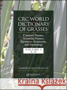 CRC World Dictionary of Grasses: Common Names, Scientific Names, Eponyms, Synonyms, and Etymology - 3 Volume Set Umberto Quattrocchi 9780849313035 CRC Press
