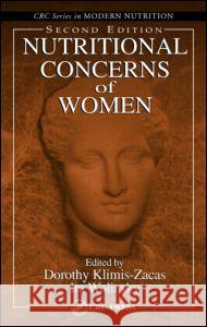 Nutritional Concerns of Women Dorothy Klimis-Zacas IRA Wolinsky 9780849313370 CRC Press