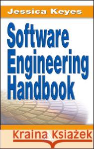 Software Engineering Handbook Jessica Keyes 9780849314797 Auerbach Publications