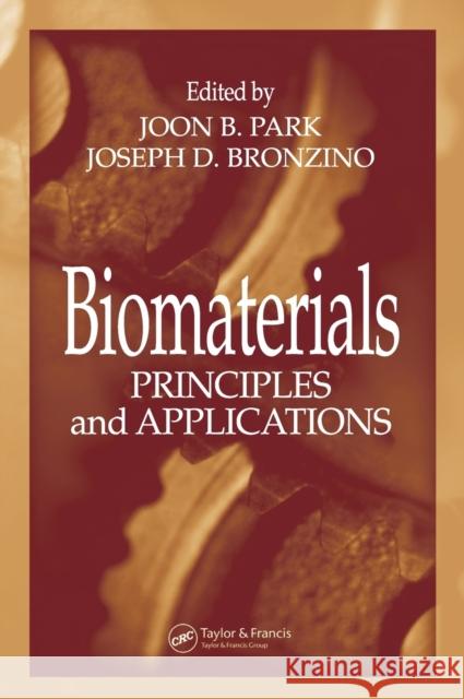 Biomaterials: Principles and Applications Park, Joon B. 9780849314919 CRC