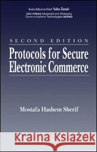 Protocols for Secure Electronic Commerce Sherif, Mostafa Hashem 9780849315091 CRC
