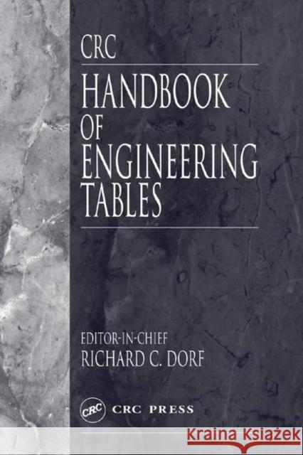 CRC Handbook of Engineering Tables Richard C. Dorf Dorf C. Dorf 9780849315879 CRC