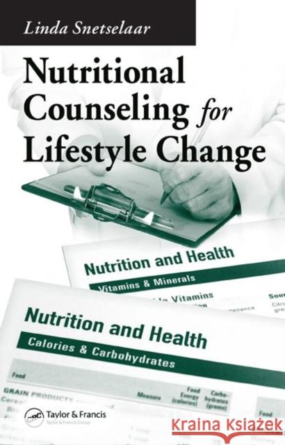 Nutritional Counseling for Lifestyle Change Linda Snetselaar 9780849316043 CRC Press