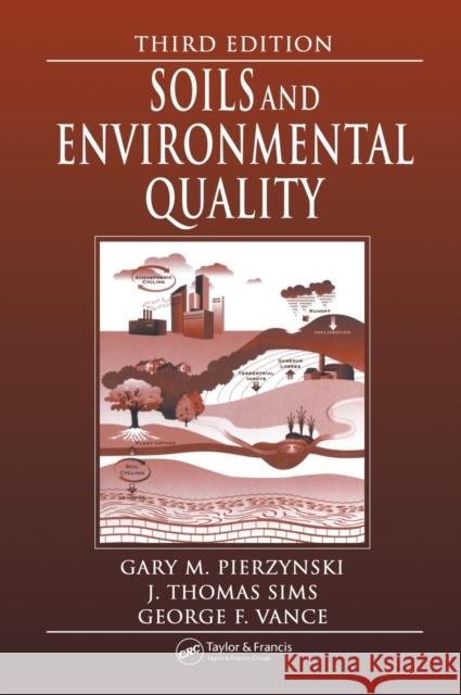 Soils and Environmental Quality Gary M. Pierzynski Sims J Thomas                            Vance George F 9780849316166 CRC Press