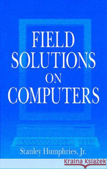 Field Solutions on Computers [With Windows 95 Application] Humphries Jr, Stanley 9780849316685 CRC Press