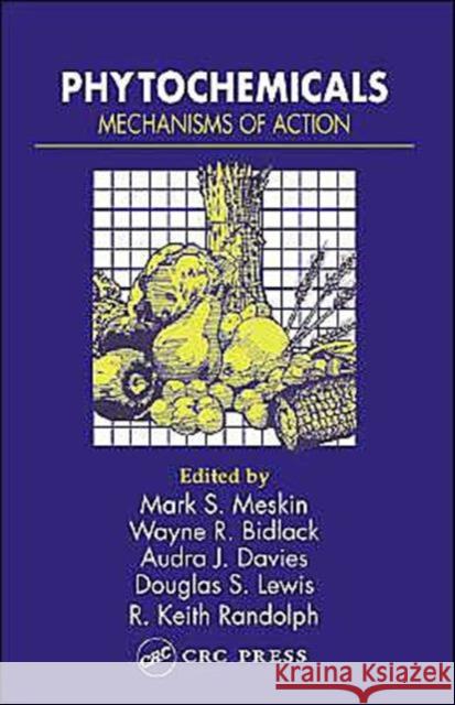 Phytochemicals: Mechanisms of Action Meskin, Mark S. 9780849316722 CRC