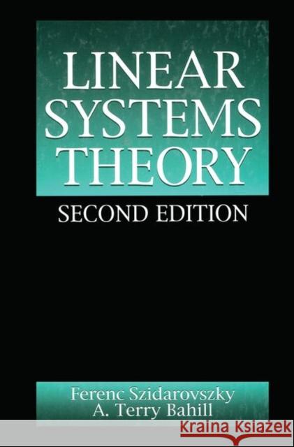 Linear Systems Theory Ferenc Szidarovszky Terry Bahill A. Terry Bahill 9780849316876 CRC Press