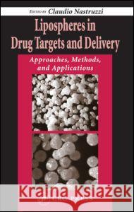 Lipospheres in Drug Targets and Delivery: Approaches, Methods, and Applications Nastruzzi, Claudio 9780849316920 CRC Press