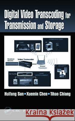 Digital Video Transcoding for Transmission and Storage W. H. C. Bassetti Huifang Sun Sun Sun 9780849316944 CRC