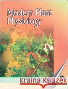 Modern Plant Physiology R. K. Sinha 9780849317149 CRC Press