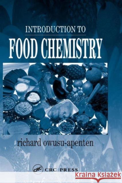 Introduction to Food Chemistry Richard Owusu-Apenten R. K. Owusu-Apenten 9780849317248 CRC Press