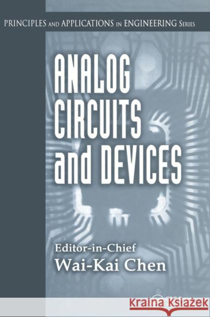 Analog Circuits and Devices Wai-Fah Chen 9780849317361 CRC Press