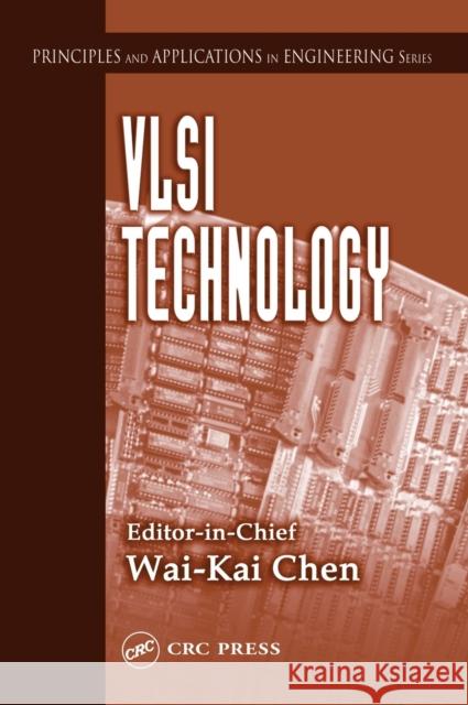 VLSI Technology Wai-Fah Chen 9780849317385 CRC Press