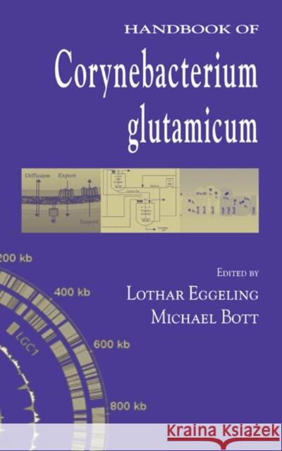 Handbook of Corynebacterium Glutamicum Eggeling, Lothar 9780849318214 CRC Press