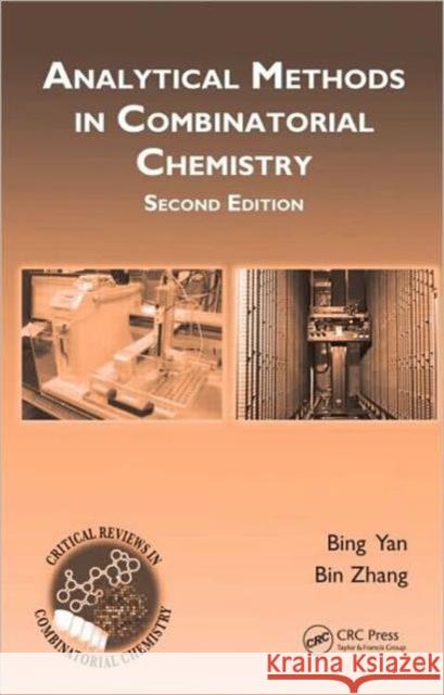 Analytical Methods in Combinatorial Chemistry Yan Yan Bing Yan Bin Zhang 9780849318603 CRC Press
