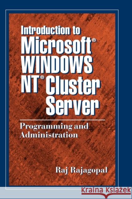 Introduction to Microsoft Windows NT Cluster Server: Programming and Administration Rajagopal, Raj 9780849318665