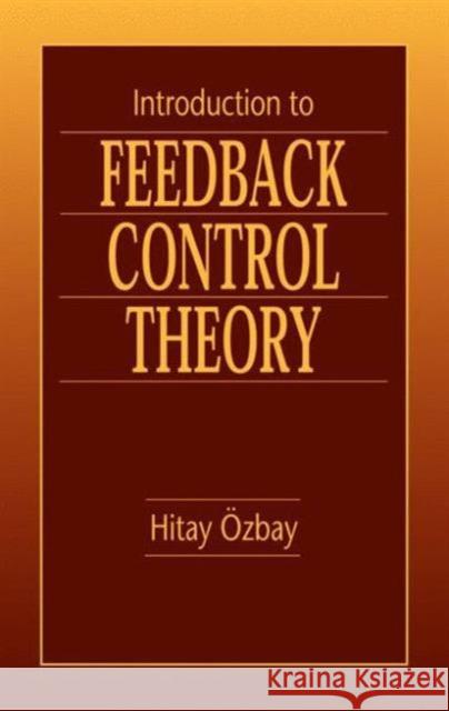 Introduction to Feedback Control Theory Hitay Ozbay 9780849318672