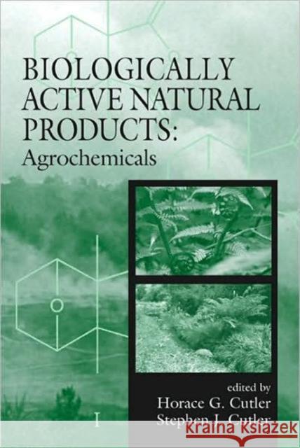 Biologically Active Natural Products: Agrochemicals Cutler, Horace G. 9780849318856 CRC Press