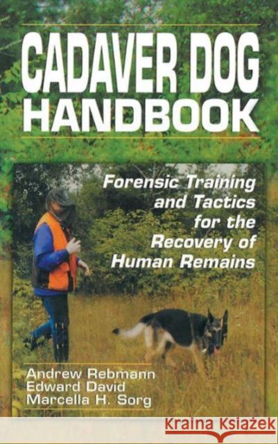 Cadaver Dog Handbook: Forensic Training and Tactics for the Recovery of Human Remains Rebmann, Andrew 9780849318863 CRC Press