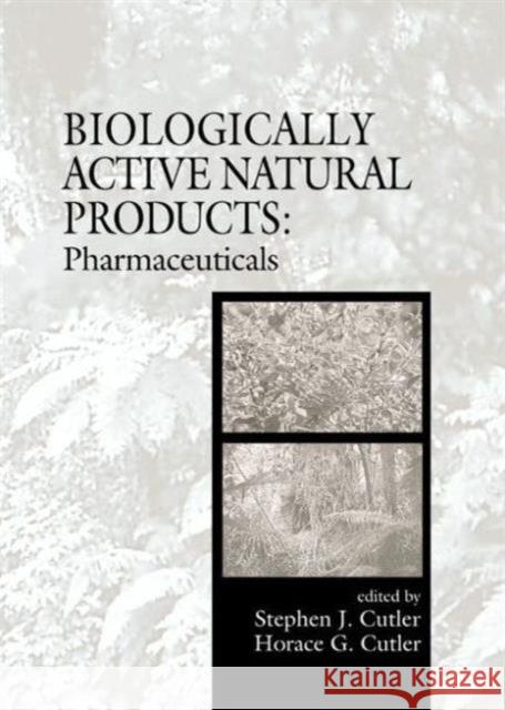 Biologically Active Natural Products: Pharmaceuticals Cutler, Stephen J. 9780849318870