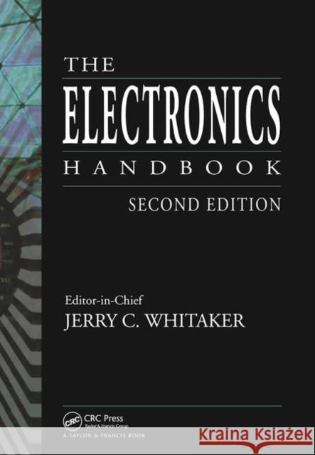 The Electronics Handbook Jerry C. Whitaker 9780849318894 CRC Press