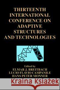 13th International Conference on Adaptive Structures and Technologies, 2002 Elmar J. Breitbach Hans Peter Monner Lucio Flavio Campanile 9780849319273 CRC Press
