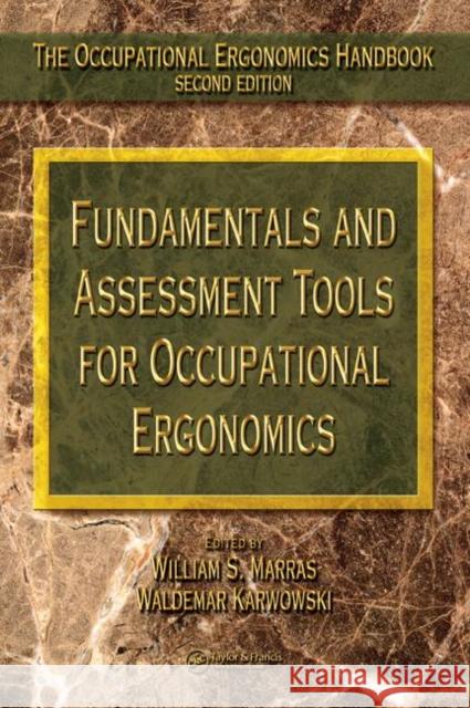 Fundamentals and Assessment Tools for Occupational Ergonomics William S. Marras Waldemar Karwowski 9780849319372 CRC Press