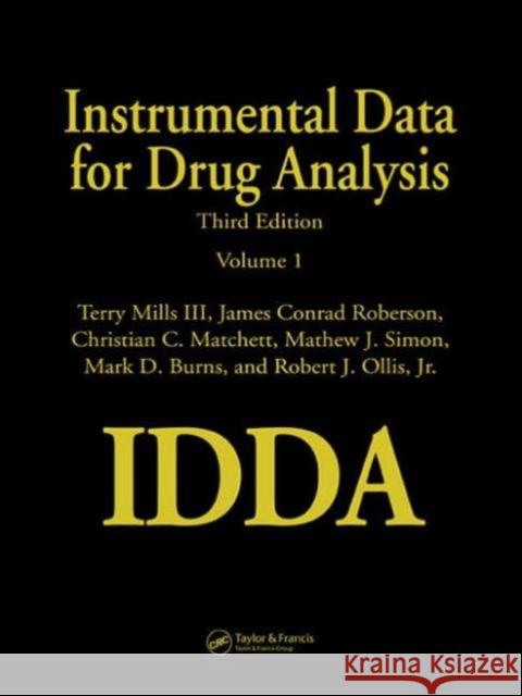 Instrumental Data for Drug Analysis - 6 Volume Set III Terry Mills Mathew J. Simon Christian C. Matchett 9780849319747