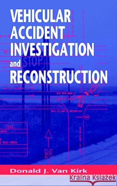 Vehicular Accident Investigation and Reconstruction Donald J. Va 9780849320200 CRC Press