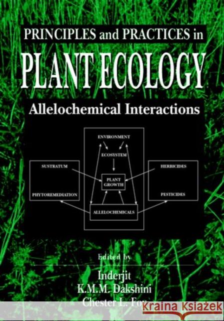 Principles and Practices in Plant Ecology: Allelochemical Interactions Inderjit 9780849321160